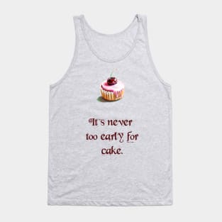 Never Too Early for Cake Tank Top